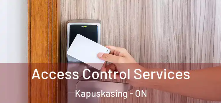  Access Control Services Kapuskasing - ON