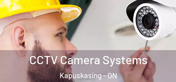 CCTV Camera Systems Kapuskasing - ON