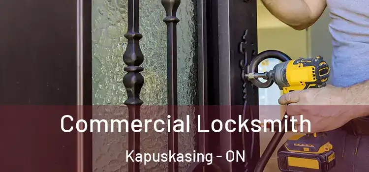 Commercial Locksmith Kapuskasing - ON