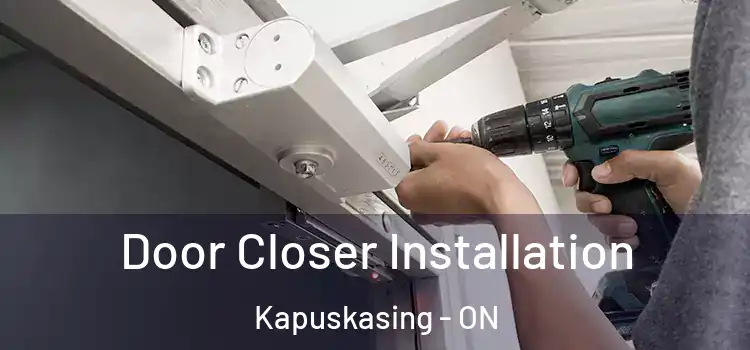 Door Closer Installation Kapuskasing - ON
