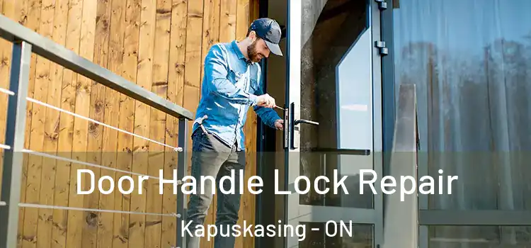 Door Handle Lock Repair Kapuskasing - ON