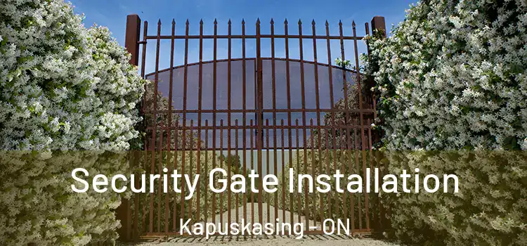  Security Gate Installation Kapuskasing - ON