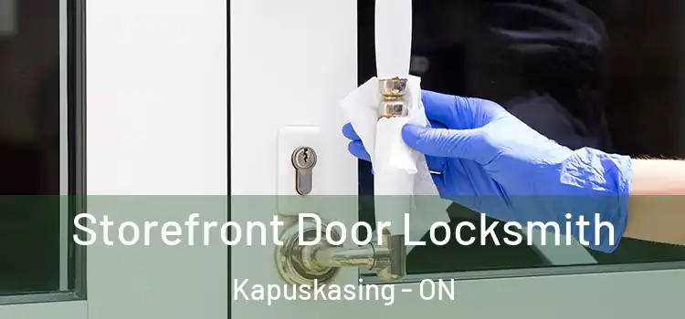 Storefront Door Locksmith Kapuskasing - ON